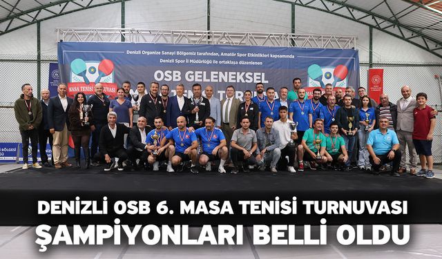 Denizli OSB 6. Masa tenisi turnuvası şampiyonları belli oldu