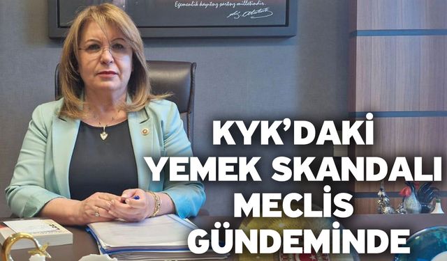 KYK’daki Yemek Skandalı Meclis Gündeminde