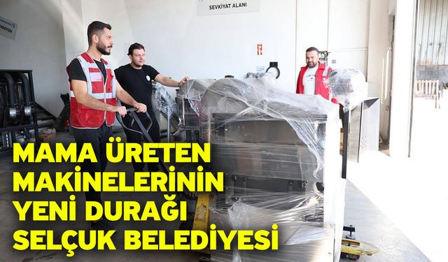 Mama Üreten Makinelerinin Yeni Durağı Selçuk Belediyesi