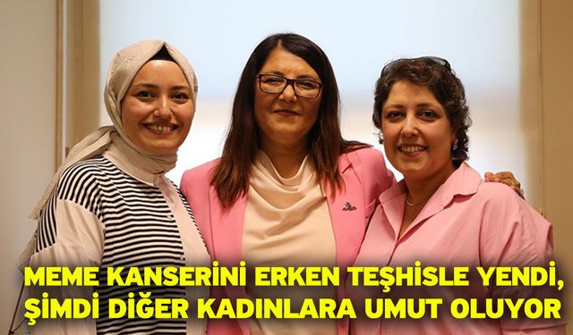 Meme Kanserini Erken Teşhisle Yendi, Şimdi Diğer Kadınlara Umut Oluyor