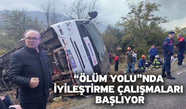 “Ölüm Yolu”nda İyileştirme Çalışmaları Başlıyor