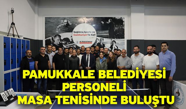 Pamukkale Belediyesi Personeli Masa Tenisinde Buluştu