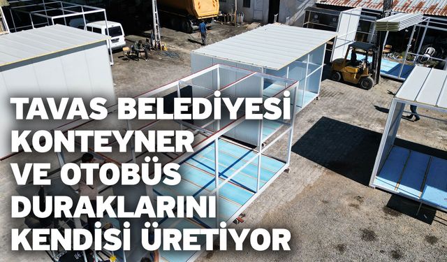 Tavas Belediyesi konteyner ve otobüs duraklarını kendisi üretiyor