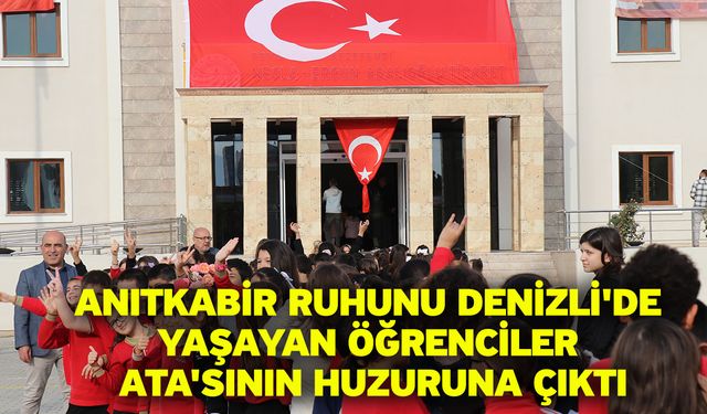 Anıtkabir ruhunu Denizli'de yaşayan öğrenciler Ata'sının huzuruna çıktı