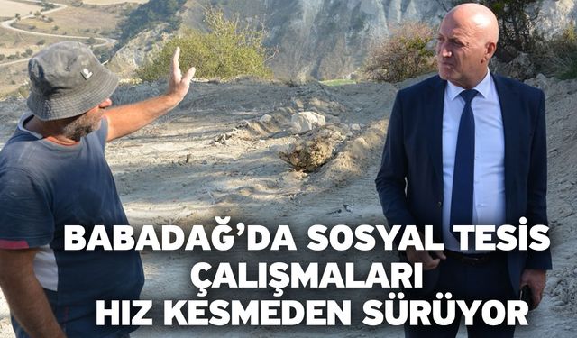 Babadağ’da Sosyal Tesis Çalışmaları Hız Kesmeden Sürüyor