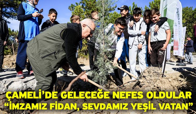 Çameli’de Geleceğe Nefes Oldular “İmzamız Fidan, Sevdamız Yeşil Vatan”