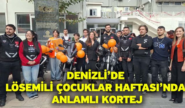 Denizli’de Lösemili Çocuklar Haftası’nda Anlamlı Kortej