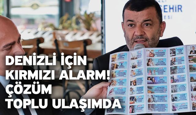 Denizli İçin Kırmızı Alarm! Çözüm Toplu Ulaşımda