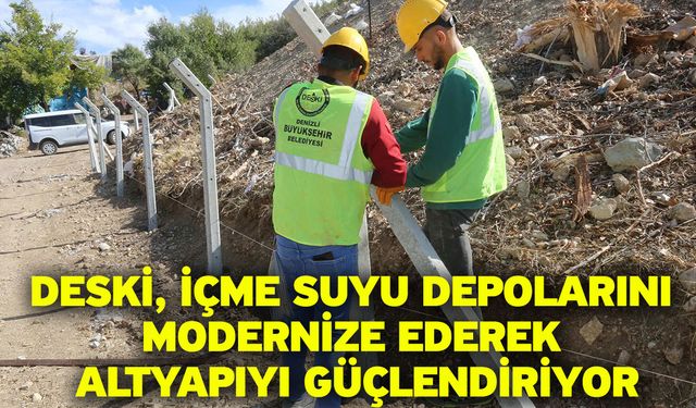 DESKİ, içme suyu depolarını modernize ederek altyapıyı güçlendiriyor