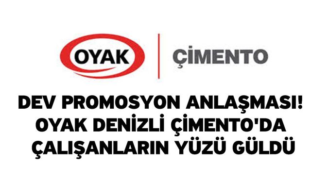 Dev Promosyon Anlaşması! OYAK Denizli Çimento'da Çalışanların Yüzü Güldü