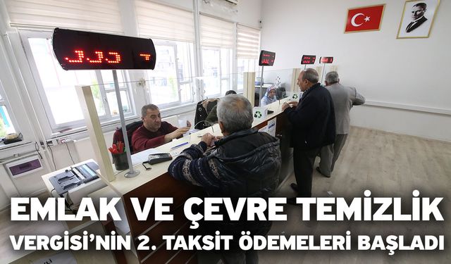Emlak ve çevre temizlik vergisi’nin 2. Taksit ödemeleri başladı