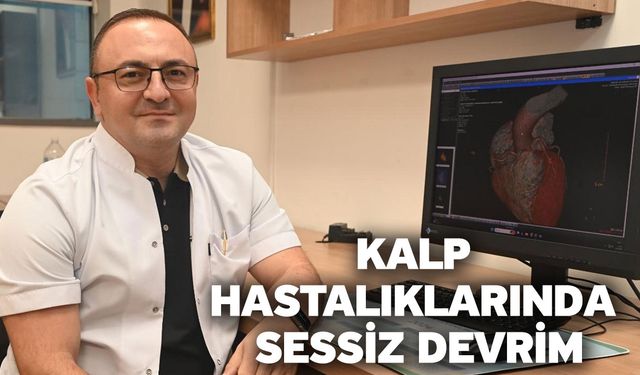 Kalp Hastalıklarında Sessiz Devrim