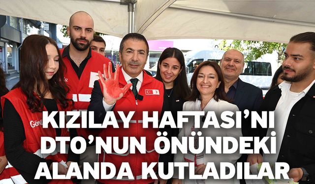 Kızılay Haftası’nı DTO’nun Önündeki Alanda Kutladılar