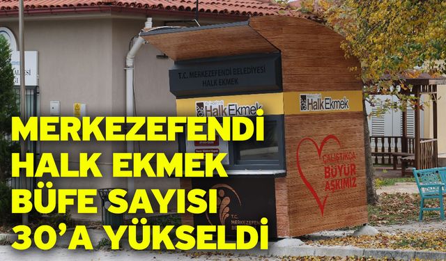 Merkezefendi Halk Ekmek Büfe Sayısı 30’a Yükseldi