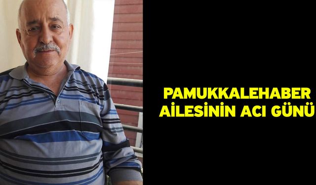 Pamukkalehaber Ailesinin Acı Günü