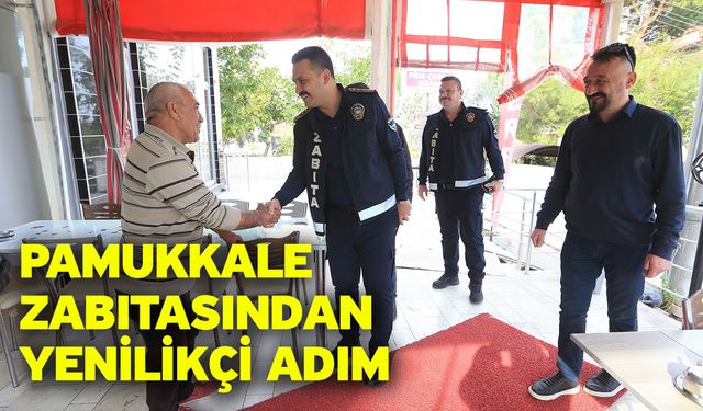 Pamukkale Zabıtasından Yenilikçi Adım