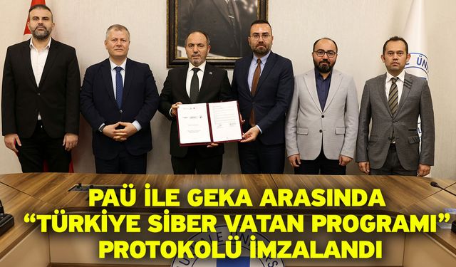 PAÜ ile GEKA Arasında “Türkiye Siber Vatan Programı” Protokolü İmzalandı