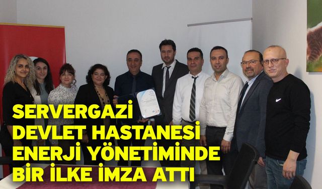 Servergazi Devlet Hastanesi Enerji Yönetiminde Bir İlke İmza Attı