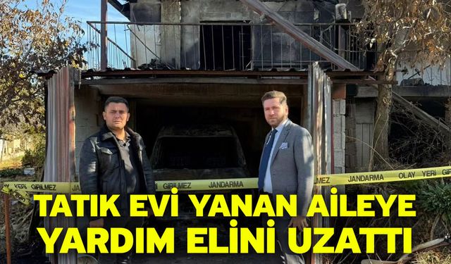 Tatık evi yanan aileye yardım elini uzattı