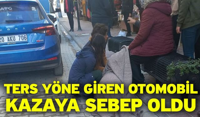 Ters yöne giren otomobil kazaya sebep oldu