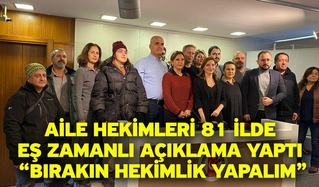 Aile Hekimleri 81 İlde Eş Zamanlı Açıklama Yaptı “Bırakın Hekimlik Yapalım”