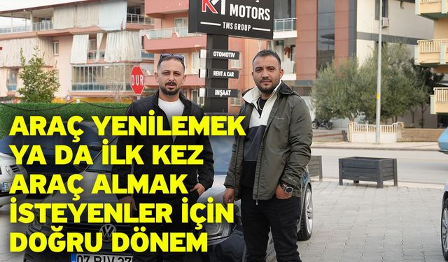 Araç yenilemek ya da ilk kez araç almak isteyenler için doğru dönem