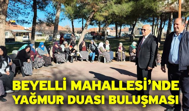 Beyelli Mahallesi’nde Yağmur Duası Buluşması
