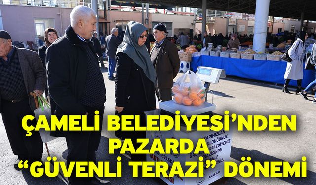 Çameli Belediyesi’nden Pazarda “Güvenli Terazi” Dönemi