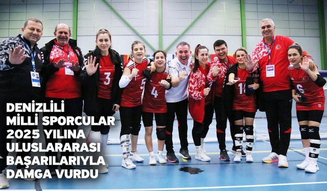 Denizlili milli sporcular 2025 yılına uluslararası başarılarıyla damga vurdu