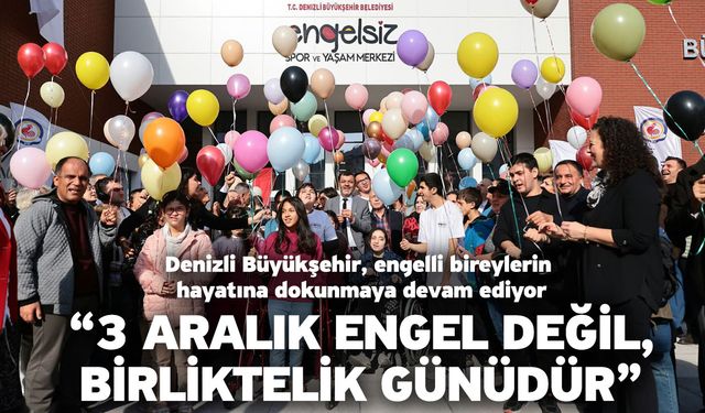 Denizli Büyükşehir, engelli bireylerin hayatına dokunmaya devam ediyor
