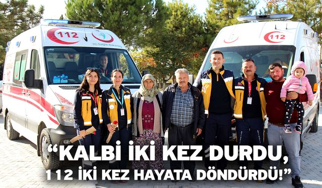 “Kalbi İki Kez Durdu, 112 İki Kez Hayata Döndürdü!”