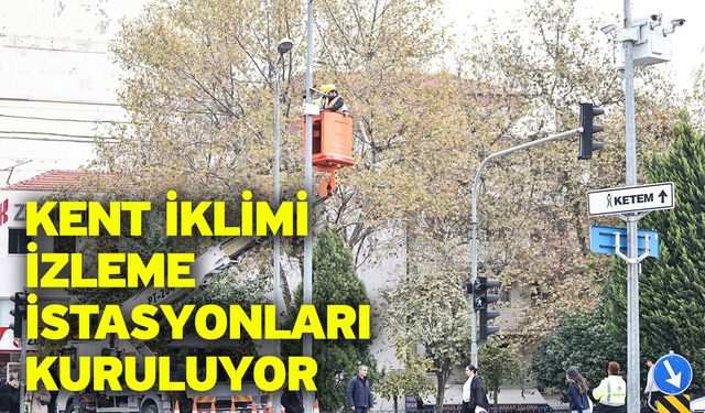 Kent İklimi İzleme İstasyonları kuruluyor
