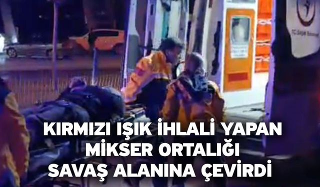 Kırmızı ışık ihlali yapan mikser ortalığı savaş alanına çevirdi