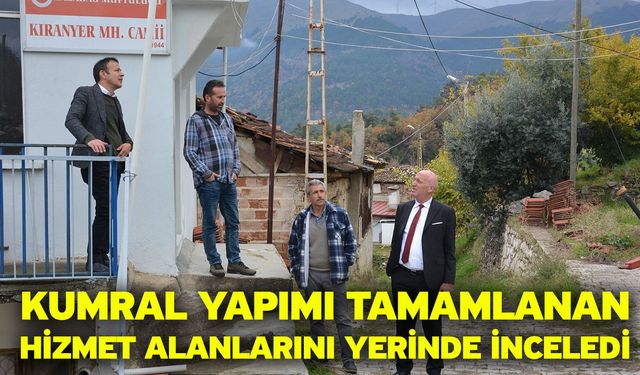 Kumral yapımı tamamlanan hizmet alanlarını yerinde inceledi