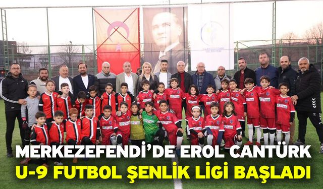 Merkezefendi’de Erol Cantürk U-9 Futbol Şenlik Ligi Başladı