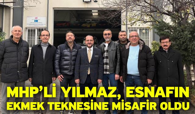 MHP’li Yılmaz, Esnafın Ekmek Teknesine Misafir Oldu