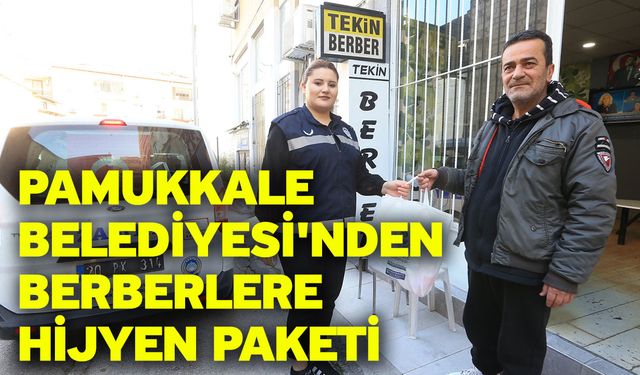 Pamukkale Belediyesi'nden Berberlere Hijyen Paketi