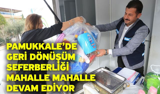 Pamukkale’de Geri Dönüşüm Seferberliği Mahalle Mahalle Devam Ediyor