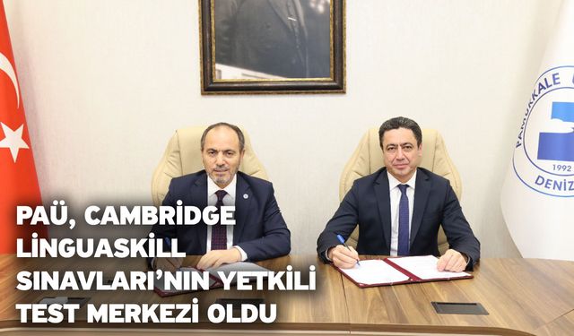 PAÜ, Cambridge Linguaskill Sınavları’nın Yetkili Test Merkezi Oldu