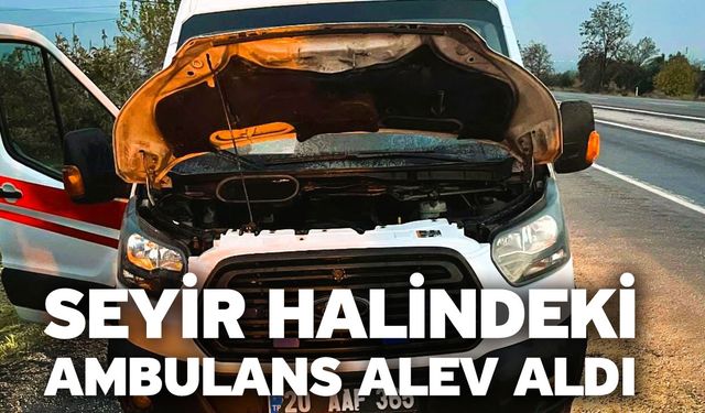 Seyir halindeki ambulans alev aldı