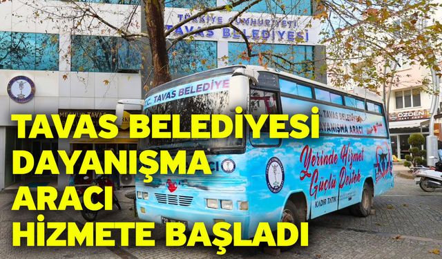 Tavas Belediyesi dayanışma aracı hizmete başladı