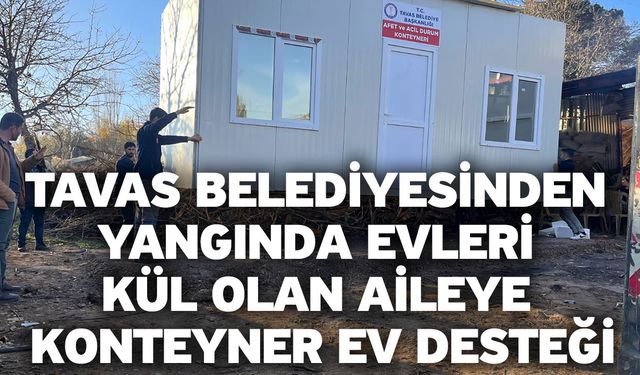 Tavas Belediyesinden yangında evleri kül olan aileye konteyner ev desteği