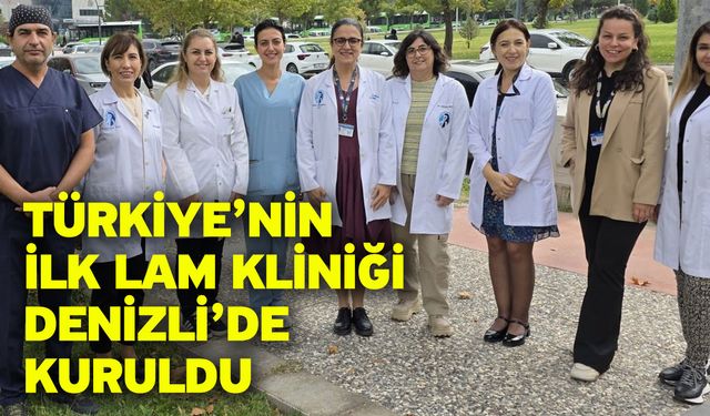 Türkiye’nin ilk LAM Kliniği Denizli’de kuruldu