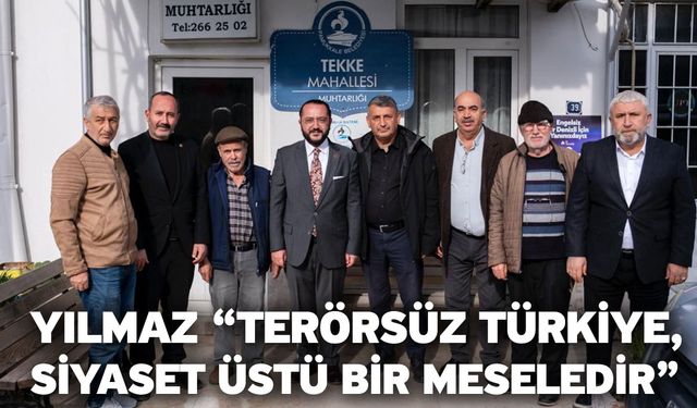 Yılmaz “Terörsüz Türkiye, siyaset üstü bir meseledir”