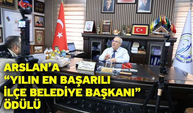 Arslan’a “Yılın En Başarılı İlçe Belediye Başkanı” ödülü