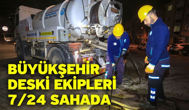 DESKİ’den arızalara anında çözüm