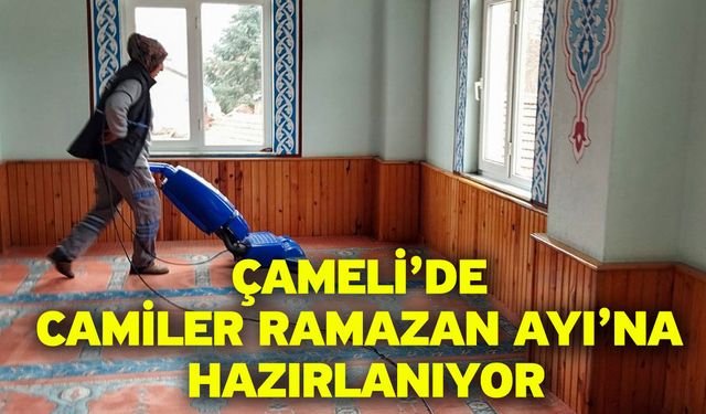Çameli’de Camiler Ramazan Ayı’na Hazırlanıyor