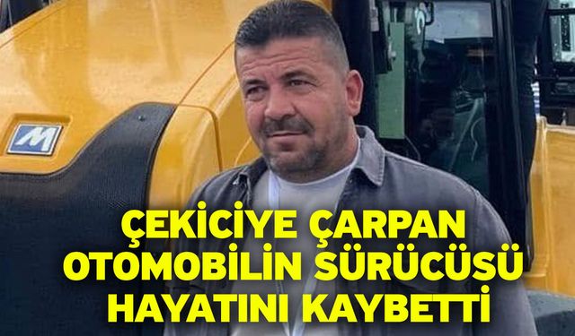 Çekiciye Çarpan Otomobilin Sürücüsü Hayatını Kaybetti