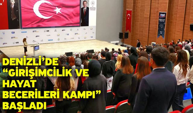 Denizli’de “Girişimcilik ve Hayat Becerileri Kampı” Başladı