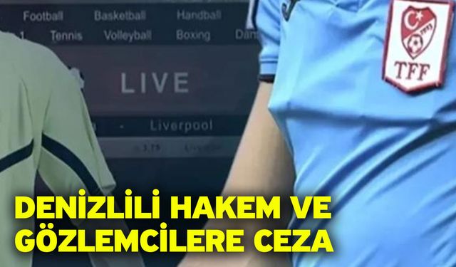 Denizlili hakem ve gözlemcilere ceza